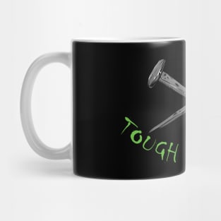 Tough as nails Mug